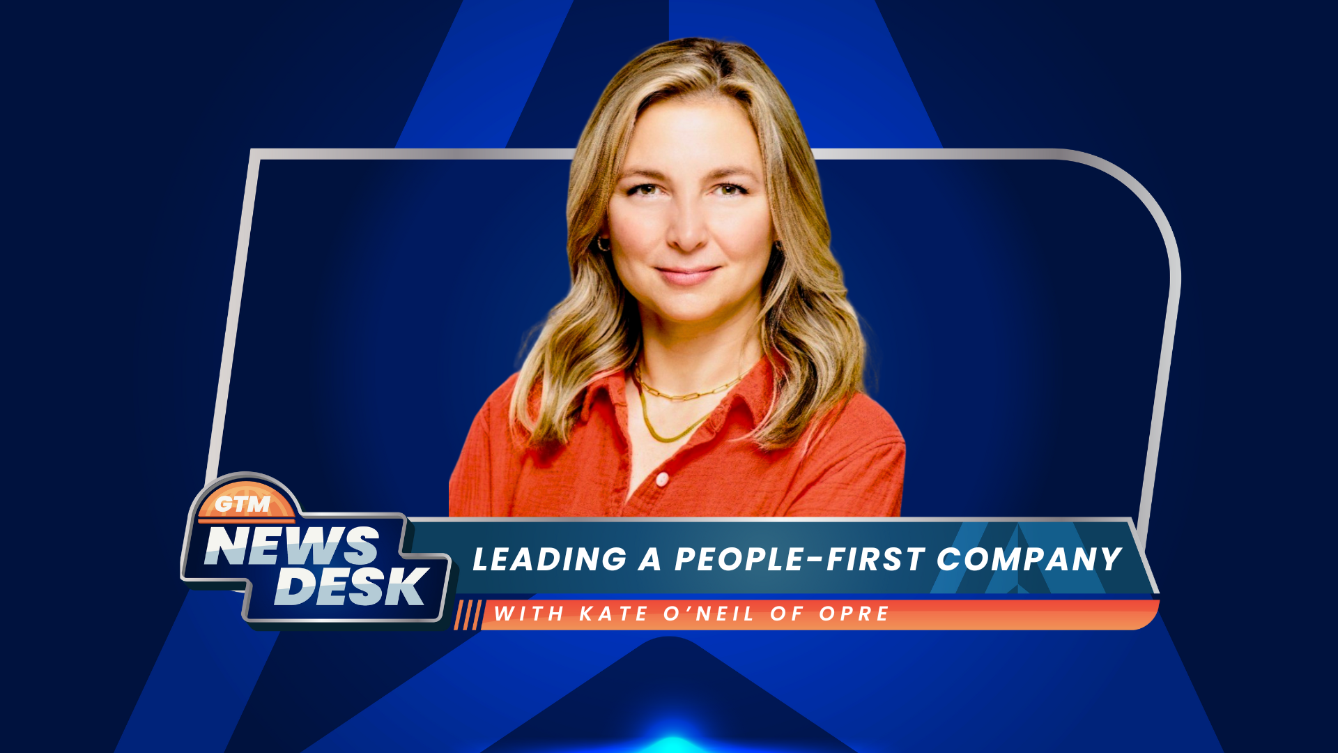 What It Really Takes to Lead a People-First Company with Kate O’Neil